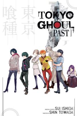 Tokyo Ghoul: Past - Ishida, Sui (Creator), and Towada, Shin, and Giles, Morgan (Translated by)