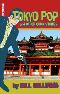 Tokyo Pop and Other Quinn Stories - Williams, Bill, Dr.