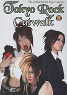 Tokyo Rock Catwalk: Visual Kei Bands Big in Japan - Corcoro Books (Creator)