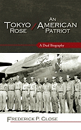 Tokyo Rose / An American Patriot: A Dual Biography