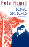 Tokyo Sketches: Short Stories - Hamill, Pete, Mr., and Shaw, S (Editor)