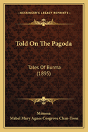 Told on the Pagoda: Tales of Burma (1895)