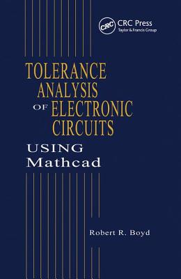 Tolerance Analysis of Electronic Circuits Using MathCAD - Boyd, Robert
