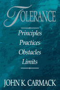 Tolerance: Principles, Practices, Obstacles, Limits - Carmack, John K