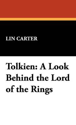 Tolkien: A Look Behind the Lord of the Rings - Carter, Lin