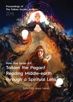 Tolkien the Pagan? Reading Middle-earth through a Spiritual Lens - Milon, Anna (Editor)