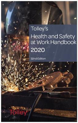 Tolley's Health & Safety at Work Handbook 2020 - An expert team of lawyers and health and safety practitioners