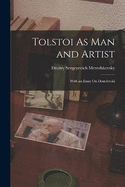 Tolstoi As Man and Artist: With an Essay On Dostoevski