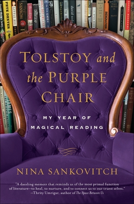 Tolstoy and the Purple Chair: My Year of Magical Reading - Sankovitch, Nina