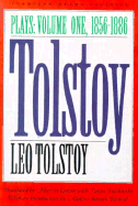 Tolstoy: Plays: Volume I: 1856-1886 - Tolstoy, Leo, and Tulchinsky, Tanya (Translated by), and Wachtel, Andrew Baruch (Introduction by)