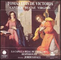 Toms Luis de Victoria: Cantica Beatae Virginis - Elisabetta Tiso (vocals); Hesprion XX; La Capella Reial de Catalunya; Montserrat Figueras (vocals)
