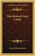 Tom Benton's Luck (1898)