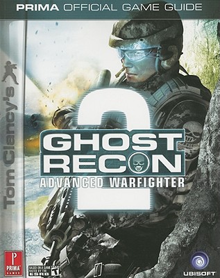 Tom Clancy's Ghost Recon Advanced Warfighter 2: Prima Official Game Guide - Knight, Michael