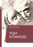 Tom Kitwood: oder die Bedeutung des person-zentrierten Ansatzes f?r die Pflegekultur