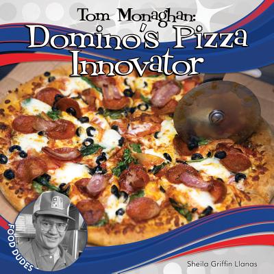 Tom Monaghan: Domino's Pizza Innovator: Domino's Pizza Innovator - Llanas, Sheila Griffin