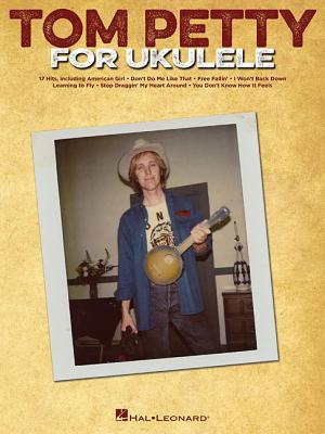 Tom Petty for Ukulele - Petty, Tom