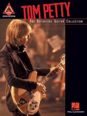 Tom Petty: The Definitive Guitar Collection - Petty, Tom