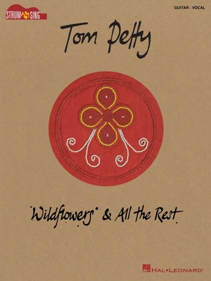 Tom Petty - Wildflowers & All the Rest: Strum & Sing Songbook - Petty, Tom