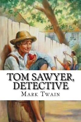 Tom Sawyer, Detective - Twain, Mark