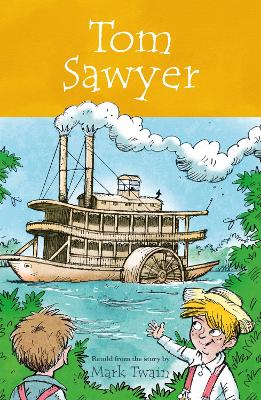 Tom Sawyer: Retold from the story by Mark Twain - Pirotta, Saviour