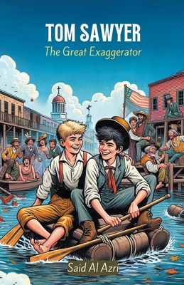Tom Sawyer: The Great Exaggerator - Azri, Said Al