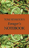 Tom Seymour's Forager's Notebook