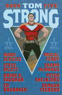 Tom Strong: Book 5 - Schultz, Mark, and Aylett, Steve, and Vaughan, Brian K