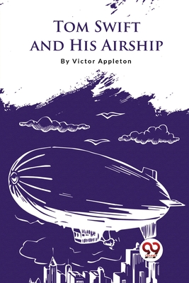 Tom Swift And His Airship - Appleton, Victor