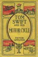 Tom Swift and His Motor Cycle: The 100th Anniversary Rewrite Project