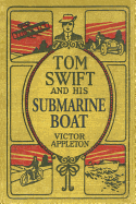 Tom Swift and His Submarine Boat: The 100th Anniversary Rewrite Project
