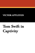 Tom Swift in Captivity