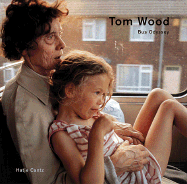 Tom Wood: Bus Odyssey