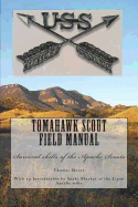 Tomahawk scout Field Manual: Survival skills of the Apache Scouts
