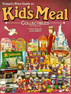 Tomart's Price Guide to Kid's Meal Collectibles - Clee, Ken, and Hufferd, Suzan, and Schwartz, Tom (Photographer)