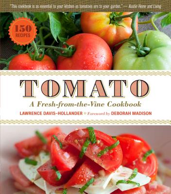 Tomato: A Fresh-From-The-Vine Cookbook - Davis-Hollander, Lawrence