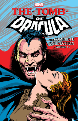 Tomb of Dracula: The Complete Collection Vol. 4 - Wolfman, Marv, and Colan, Gene