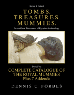 Tombs.Treasures.Mummies. Book Five: The Royal Mummies Catalogue