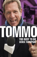 Tommo: Too Busy to Die