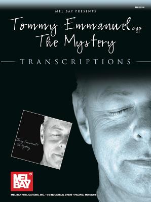 Tommy Emmanuel: The Mystery: Transcriptions - Emmanuel, Tommy