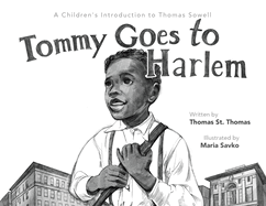 Tommy Goes to Harlem: A Children's Introduction to Thomas Sowell
