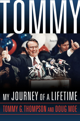 Tommy: My Journey of a Lifetime - Thompson, Tommy G, and Moe, Doug