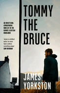 Tommy the Bruce: An unsettling, atmospheric noir set in the remote Scottish Highlands