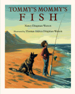 Tommy's Mommy's Fish - Watson, Nancy Dingman