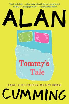 Tommy's Tale: A Novel of Sex, Confusion, and Happy Endings - Cumming, Alan