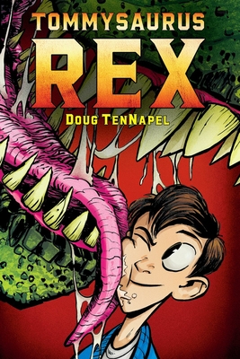Tommysaurus Rex: A Graphic Novel - TenNapel, Doug
