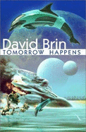 Tomorrow Happens - Brin, David