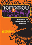 Tomorrow Is Today: Australien in der psychedelischen ?ra, 1966 - 1970