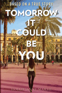 Tomorrow It Could Be You: A Gripping, True Story about the Police Crackdown On Voters in Barcelona In 2017