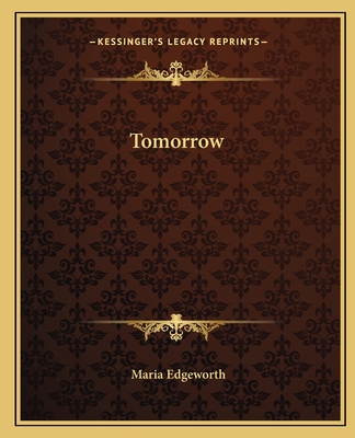 Tomorrow - Edgeworth, Maria