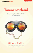 Tomorrowland: Our Journey from Science Fiction to Science Fact